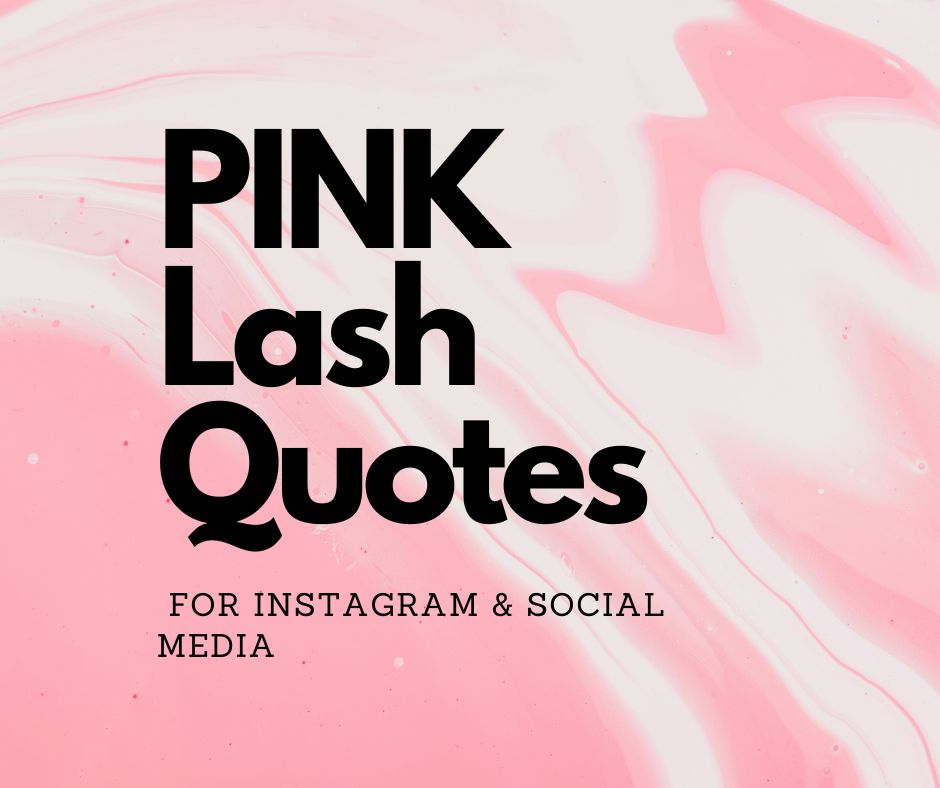 Pink Lash Quotes: For Instagram and Social Media - eslashes