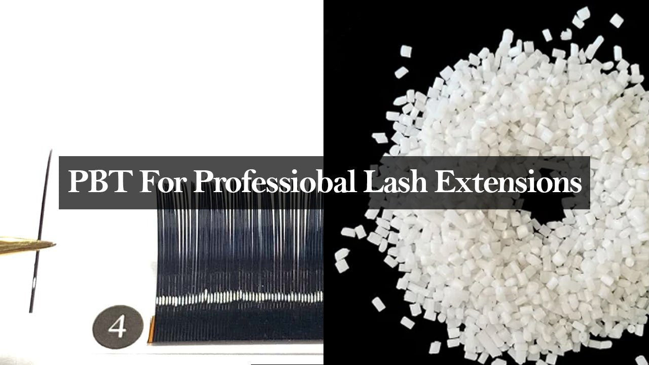 Why PBT is Our Ultimate Material Choice For Eyelash Extensions - eslashes